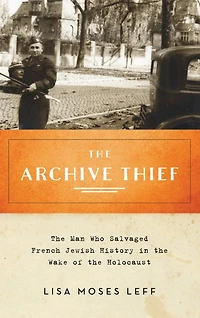 the Archive Thief: Man Who Salvaged French Jewish History Wake of Holocaust