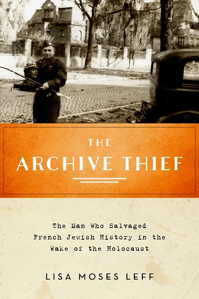 the Archive Thief: Man Who Salvaged French Jewish History Wake of Holocaust