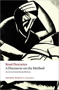 Discourse on the Method of Rightly Conducting Reason, and Seeking Truth Sciences