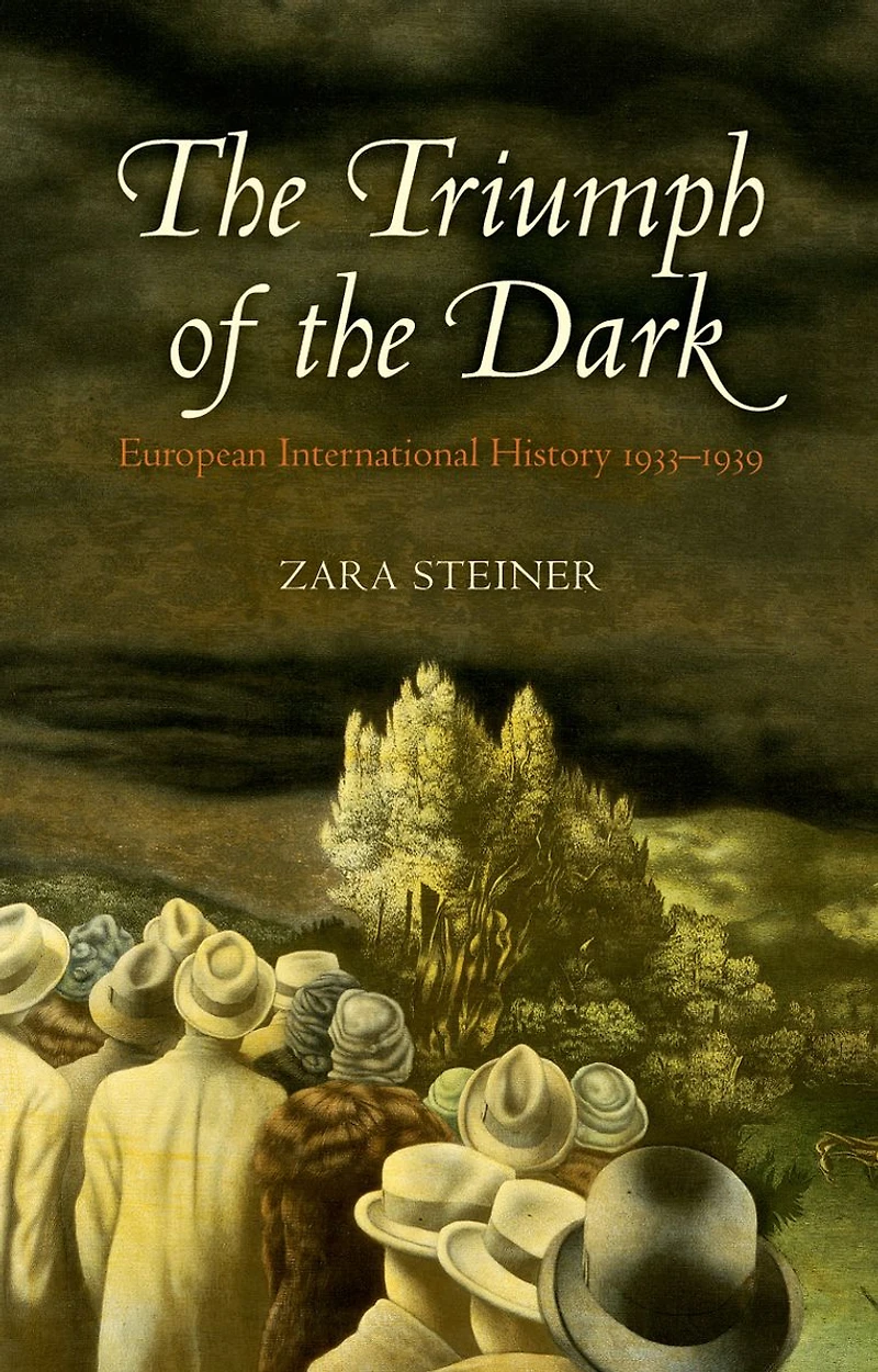 the Triumph of Dark: European International History 1933-1939