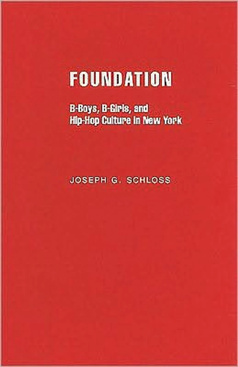 Foundation: B-boys, B-girls and Hip-Hop Culture New York