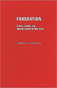 Foundation: B-boys, B-girls and Hip-Hop Culture New York