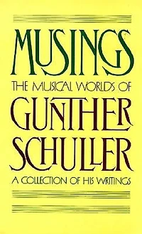 Musings: The Musical Worlds Of Gunther Schuller