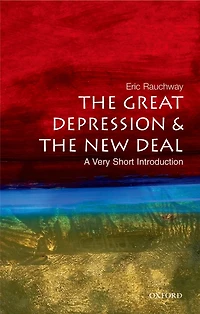 the Great Depression and New Deal: A Very Short Introduction