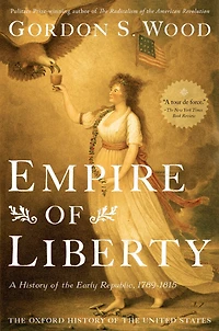 Empire of Liberty: A History the Early Republic, 1789-1815