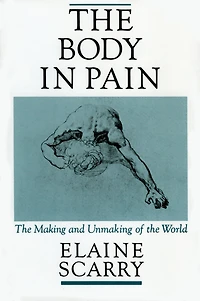 the Body Pain: Making and Unmaking of World