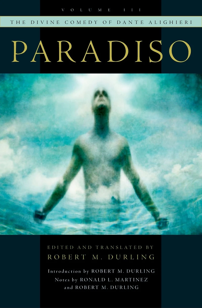 The Divine Comedy of Dante Alighieri, Volume 3: Paradiso (Durling Translation)