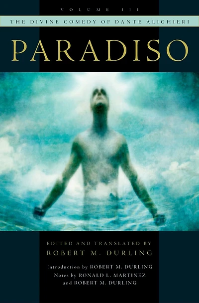 The Divine Comedy of Dante Alighieri, Volume 3: Paradiso (Durling Translation)
