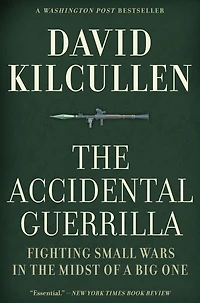 the Accidental Guerrilla: Fighting Small Wars Midst of a Big One