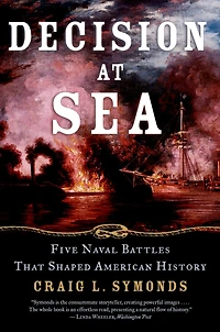 Decision at Sea: Five Naval Battles That Shaped American History
