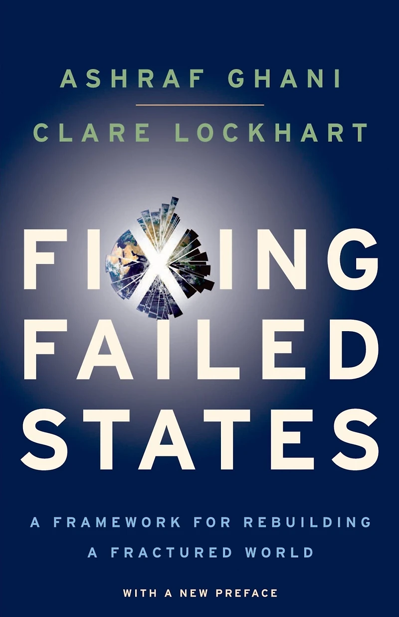 Fixing Failed States: a Framework for Rebuilding Fractured World