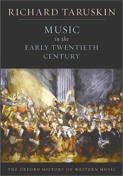 Music The Early Twentieth Century: Oxford History of Western