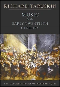 Music The Early Twentieth Century: Oxford History of Western