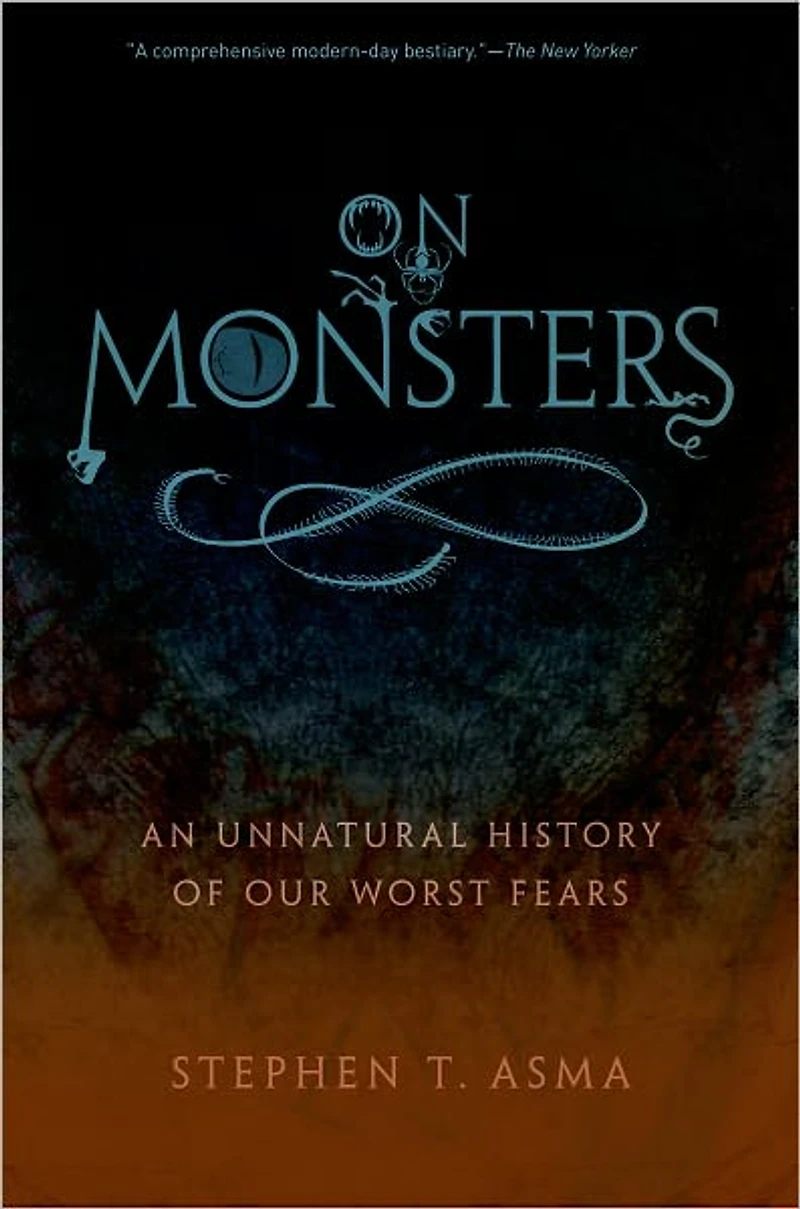 On Monsters: An Unnatural History of Our Worst Fears
