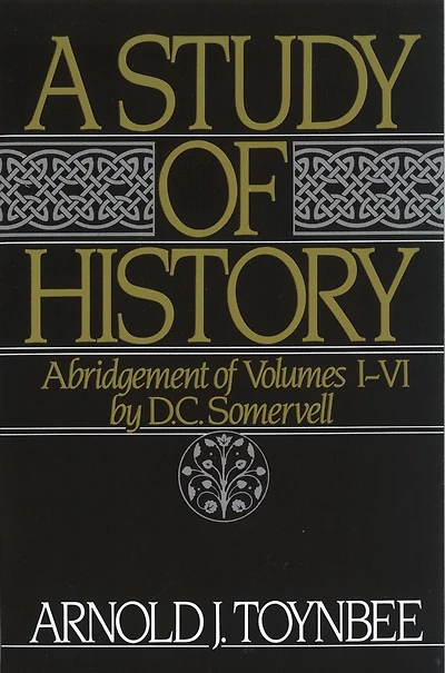 A Study of History: Abridgement Volumes I-VI