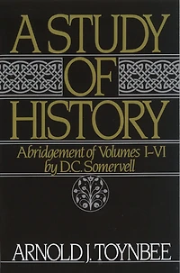 A Study of History: Abridgement Volumes I-VI