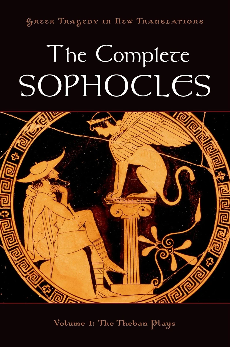 The Complete Sophocles: Volume I: Theban Plays