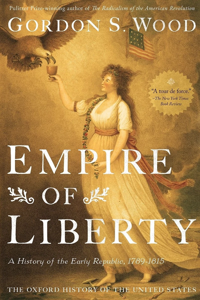 Empire of Liberty: A History the Early Republic, 1789-1815