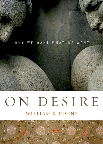 On Desire: Why We Want What