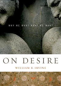 On Desire: Why We Want What