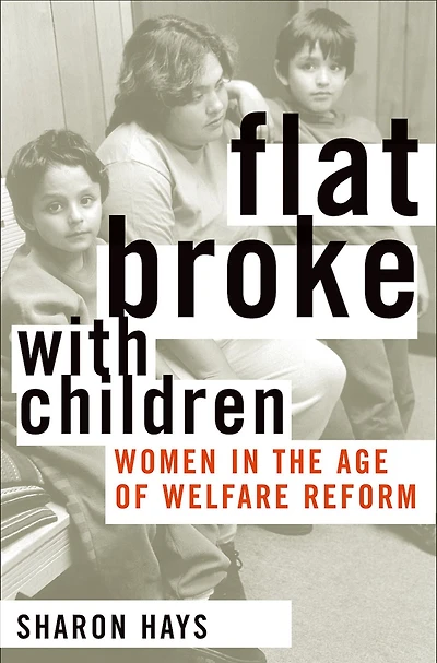 Flat Broke with Children: Women the Age of Welfare Reform