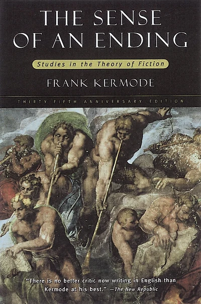 the Sense of an Ending: Studies Theory Fiction with a New Epilogue