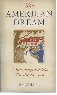 The American Dream: a Short History of an Idea that Shaped Nation