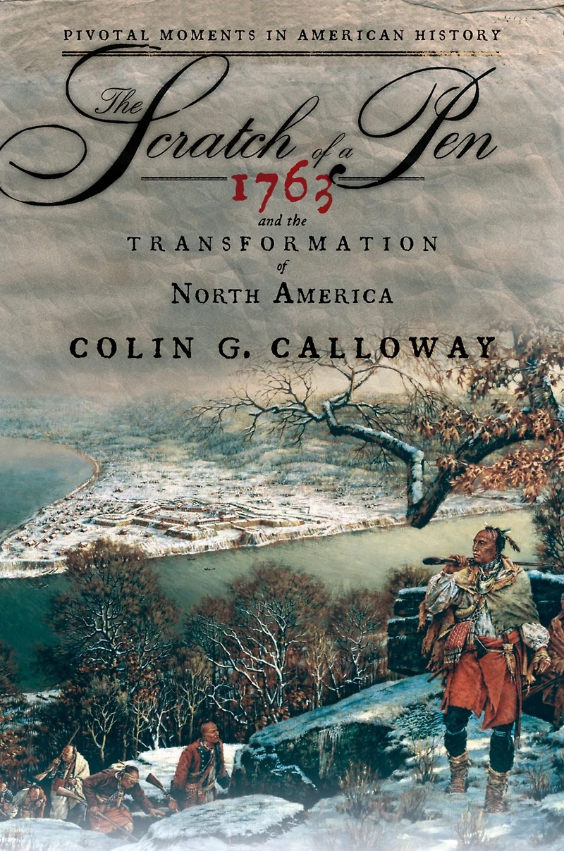 the Scratch of a Pen: 1763 and Transformation North America