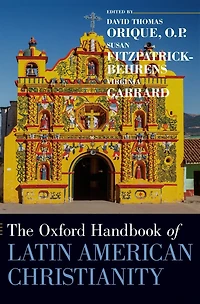 The Oxford Handbook of Latin American Christianity