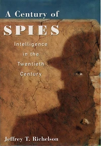 A Century of Spies: Intelligence the Twentieth
