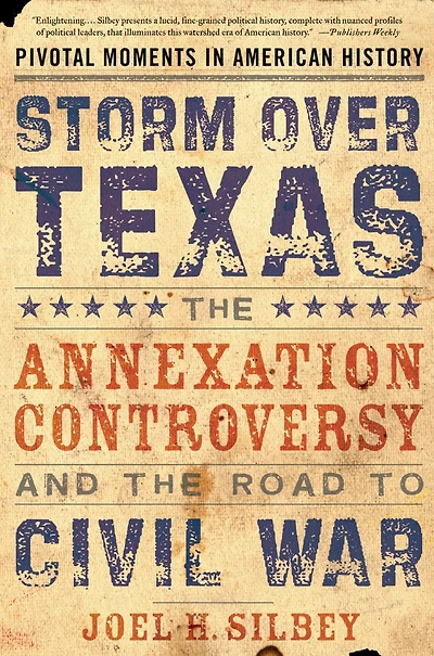 Storm over Texas: the Annexation Controversy and Road to Civil War