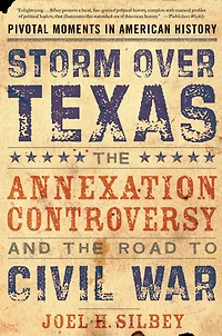 Storm over Texas: the Annexation Controversy and Road to Civil War