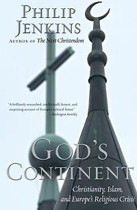 God's Continent: Christianity, Islam, and Europe's Religious Crisis