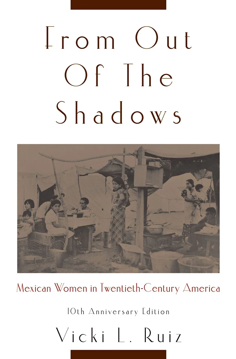 From Out of the Shadows: Mexican Women Twentieth-Century America
