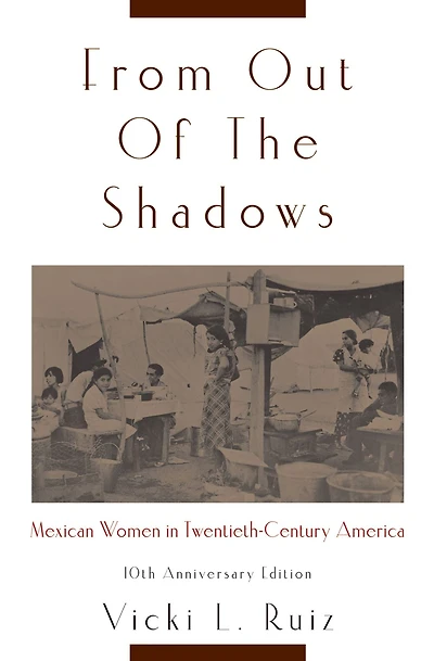 From Out of the Shadows: Mexican Women Twentieth-Century America