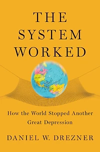 the System Worked: How World Stopped Another Great Depression
