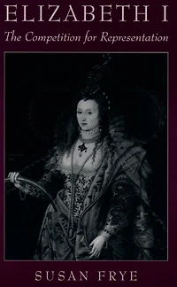 Elizabeth I: The Competition for Representation