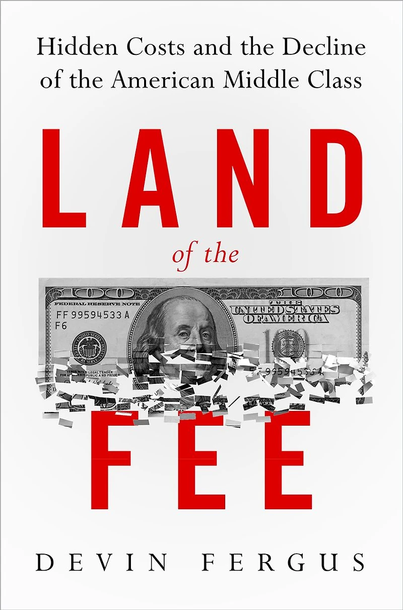 Land of the Fee: Hidden Costs and Decline American Middle Class