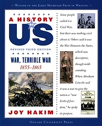 War, Terrible War: 1855-1865 (A History of US Series #6)