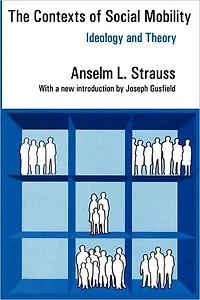 The Contexts of Social Mobility: Ideology and Theory