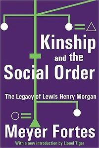 Kinship and The Social Order.: Legacy of Lewis Henry Morgan
