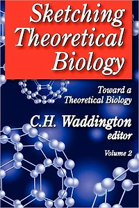 Sketching Theoretical Biology: Toward a Biology, Volume 2