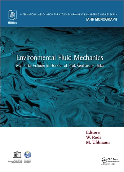 Environmental Fluid Mechanics: Memorial Volume honour of Prof. Gerhard H. Jirka