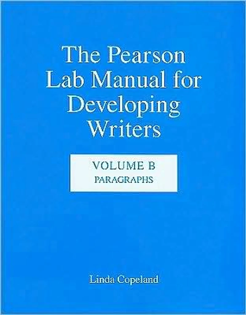 The Pearson Lab Manual for Developing Writers: Volume B: Paragraphs