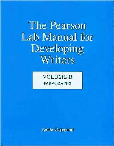 The Pearson Lab Manual for Developing Writers: Volume B: Paragraphs