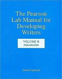 The Pearson Lab Manual for Developing Writers: Volume B: Paragraphs