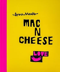 Anna Mae's Mac N Cheese: Recipes from London's legendary street food truck