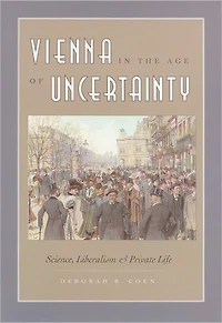 Vienna the Age of Uncertainty: Science, Liberalism, and Private Life