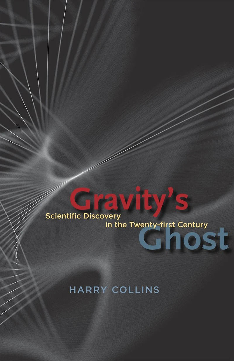 Gravity's Ghost: Scientific Discovery the Twenty-first Century