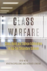 Class Warfare: Class, Race, and College Admissions Top-Tier Secondary Schools